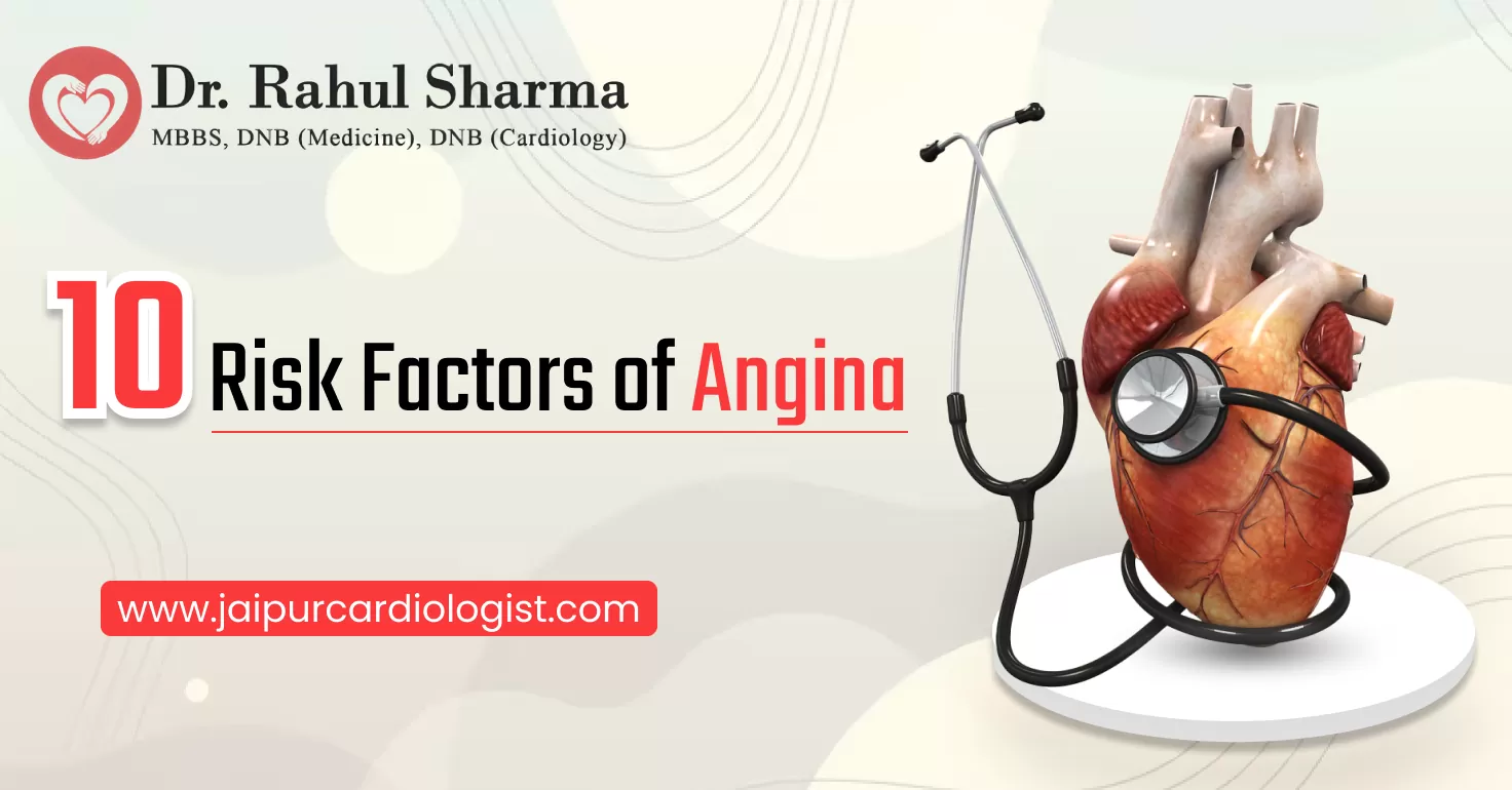 10 Risk Factors of Angina!
